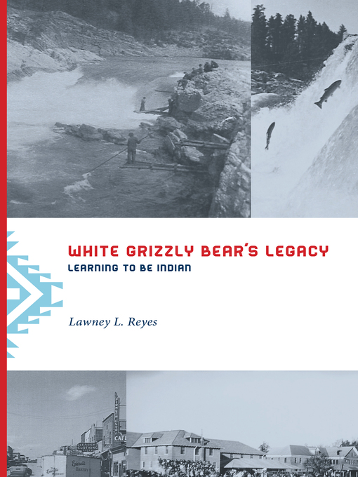 Title details for White Grizzly Bear's Legacy by Lawney L. Reyes - Available